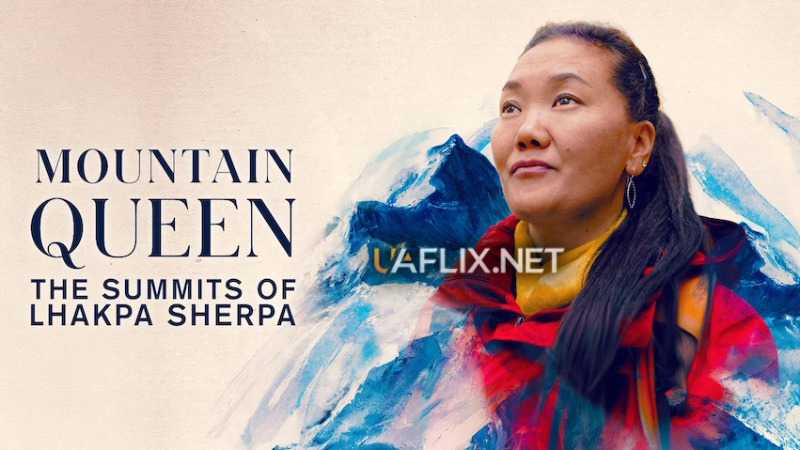 Гірська королева: вершини Лхакпа Шерпи / Mountain Queen: The Summits of Lhakpa Sherpa