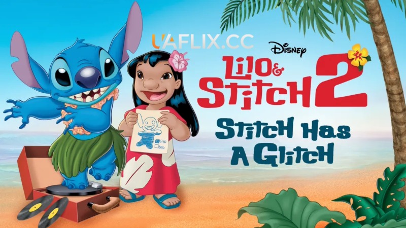 Ліло та Стіч 2: Велика проблема Стіча / Lilo & Stitch 2: Stitch has a Glitch