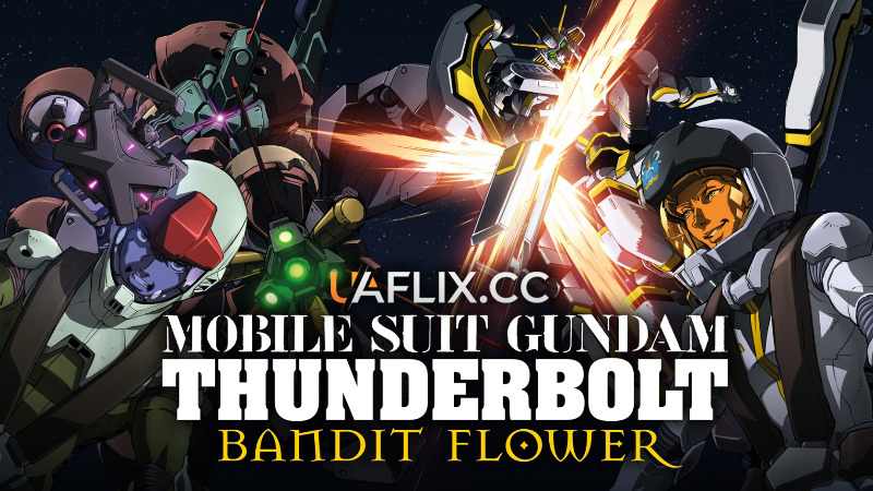 Мобільна броня Ґандам. Грозовий Сектор. Бандитська квітка / Mobile Suit Gundam Thunderbolt: Bandit Flower / Kidô Senshi Gandamu Sandâboruto Banditto Furawâ